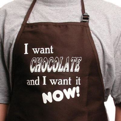 I Want Chocolate and I Want It Now Apron