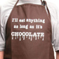I'Ll Eat Anything As Long As It'S Chocolate - Apron