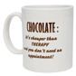 Chocolate: It'S Cheaper Than Therapy - Mug