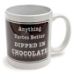 Anything Tastes Better Dipped In Chocolate Mug